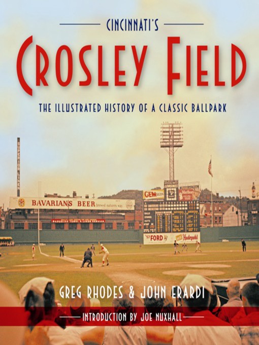 Title details for Cincinnati's Crosley Field by Greg Rhodes - Wait list